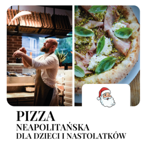 MIKOŁAJKOWA PIZZA NEAPOLITAŃSKA 05.12.2026: Warsztaty kulinarne dla dzieci i nastolatków- prowadzi Piotr Cebula - Mistrz Świata Pizza senza Frontiere 2026!!!!